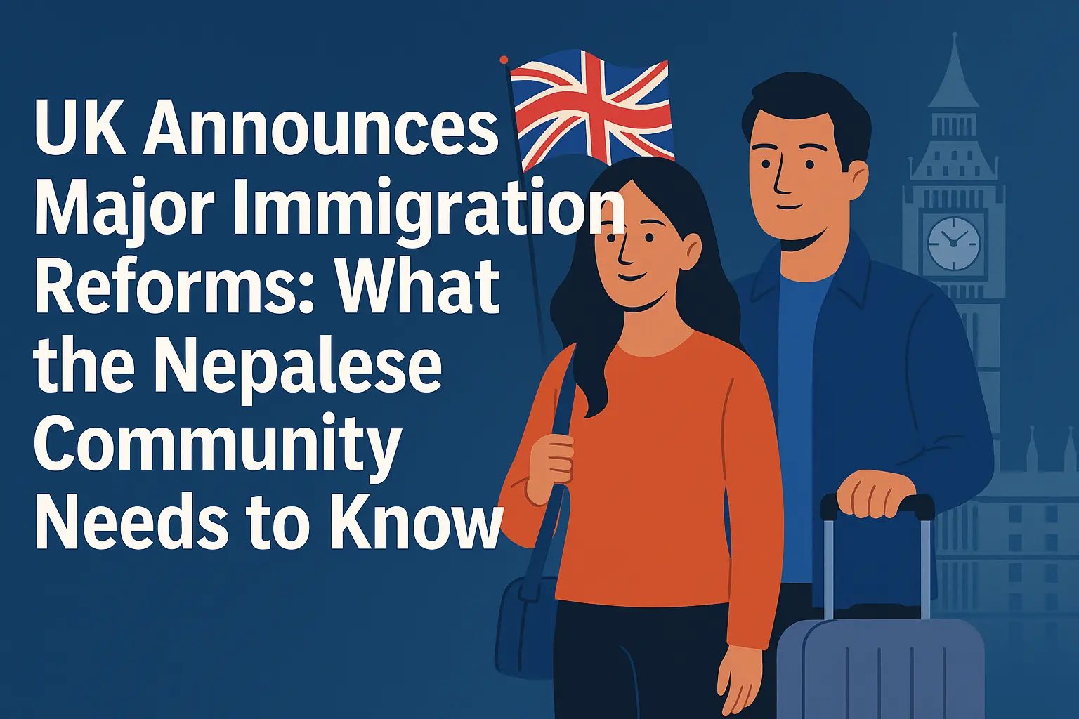 UK Announces Major Immigration Reforms: What Nepalese Communities Need to Know