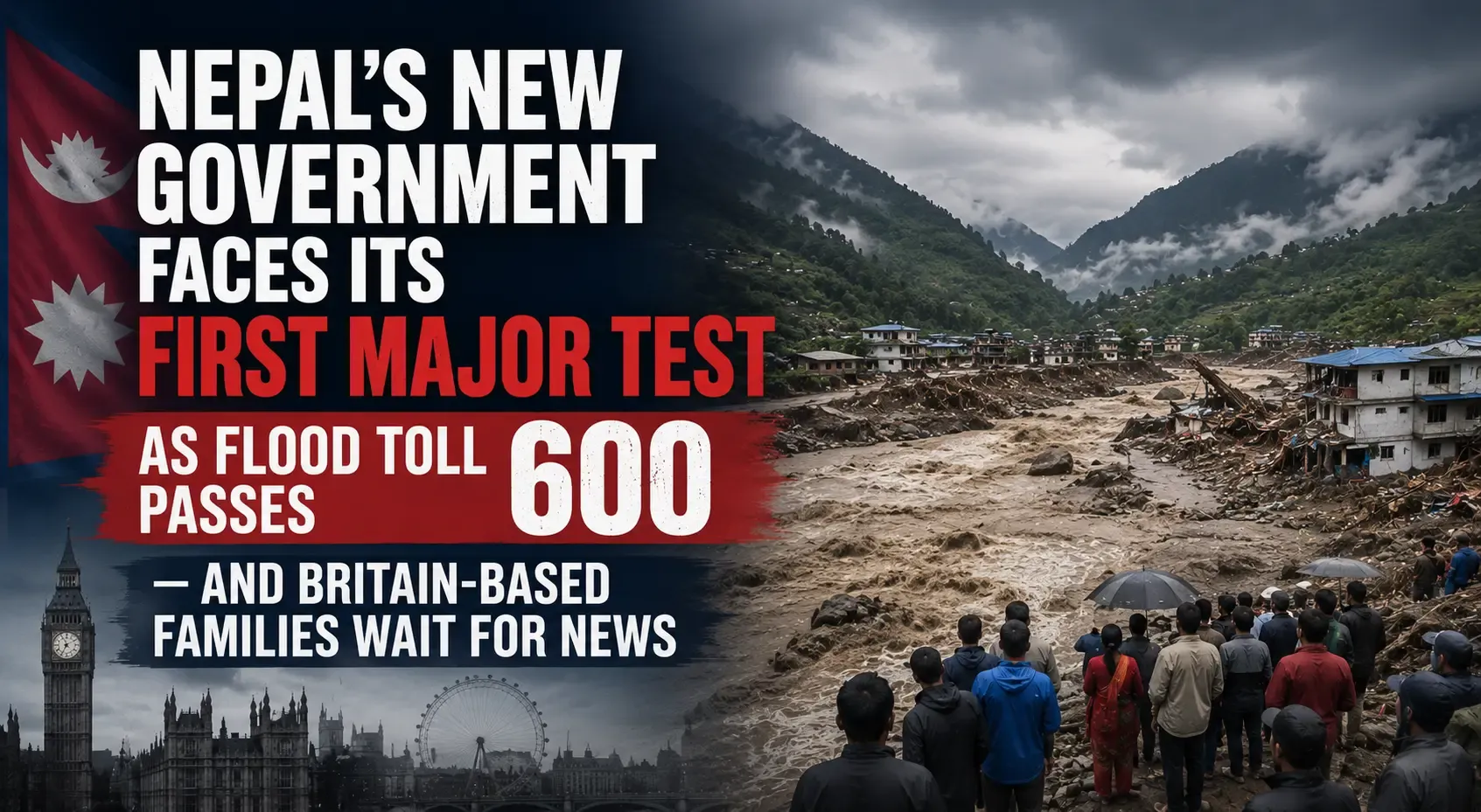 Nepal's New Government Faces Its First Major Test as Flood Toll Passes 600 — And Britain-Based Families Wait for News
